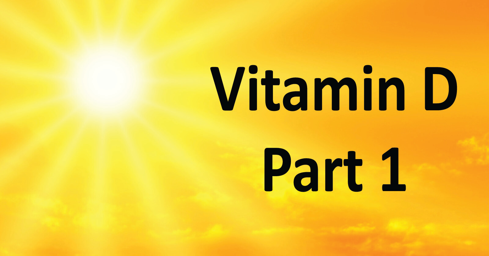 Vitamin D: More Benefits Than Just Bone Health, Part 1 